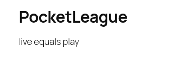 PocketLeague — live equals play
